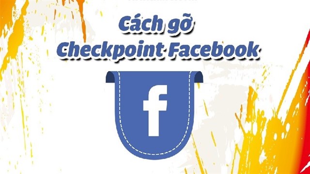 Cách để gỡ Checkpoint Facebook