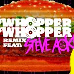 Burger King cố gắng kéo dài tuổi thọ của bản nhạc Whopper nổi tiếng với phiên bản remix