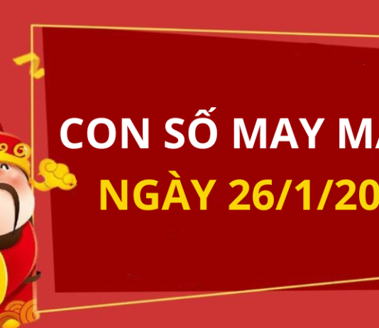 Con số may mắn hôm nay 26/1/2024 theo tuổi: Tìm số CÁT LÀNH giúp bạn ĐỔI VẬN