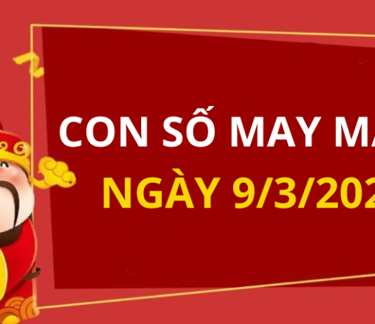 Con số may mắn hôm nay 9/3/2025 theo năm sinh: Chọn số may giúp bạn trúng ngay