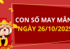 Con số may mắn hôm nay 26/10/2025 theo tuổi: Chọn số giúp bạn đổi vận