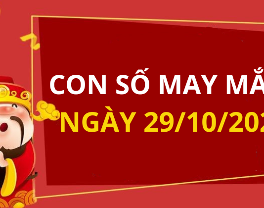 Con số may mắn hôm nay 29/10/2025 theo tuổi: Xem số hay có lộc ngay
