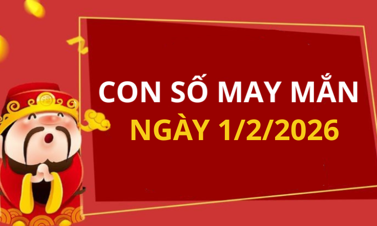 Con số may mắn hôm nay 1/2/2026 theo từng tuổi: Số cát giúp bạn đổi vận