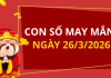 Con số may mắn hôm nay 26/3/2026 theo từng tuổi: Chọn số cát giúp bạn lấy may