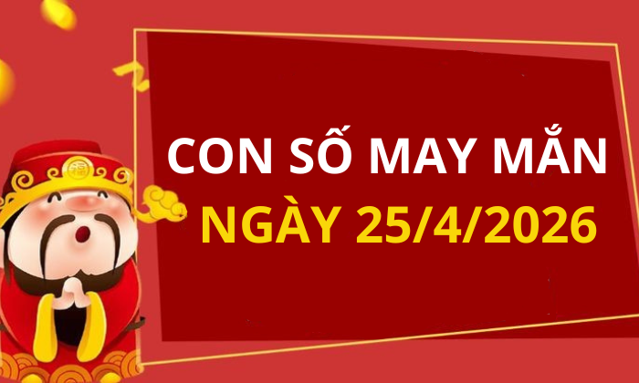 Con số may mắn hôm nay 25/4/2026 theo từng tuổi: Chọn số cát giúp bạn lấy may